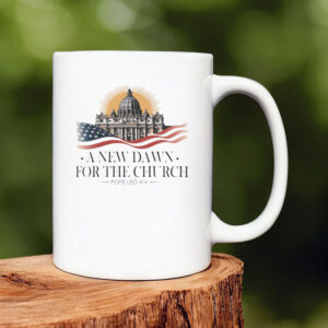 A New Dawn For The Church New Pope Leo XIV Mug