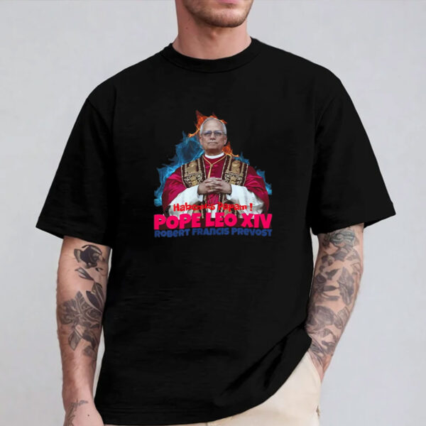Habemus Papam Pope Leo XIV Robert Francis Prevost Shirt