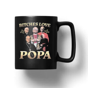 Pope Leo XIV Bitches Love Popa Mug