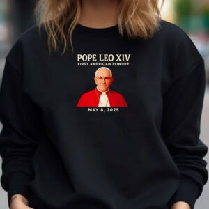 Pope Leo XIV First American Pontiff May 8th 2025 shirt