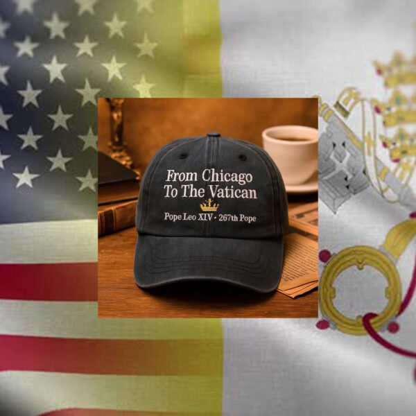 Pope Leo XIV From Chicago To The Vatican Embroidered Washed Hat