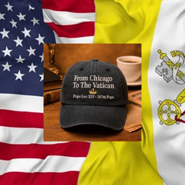 Pope Leo XIV From Chicago To The Vatican Embroidered Washed Hat