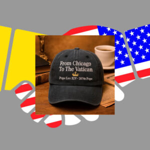 Pope Leo XIV From Chicago To The Vatican Embroidered Washed Hat