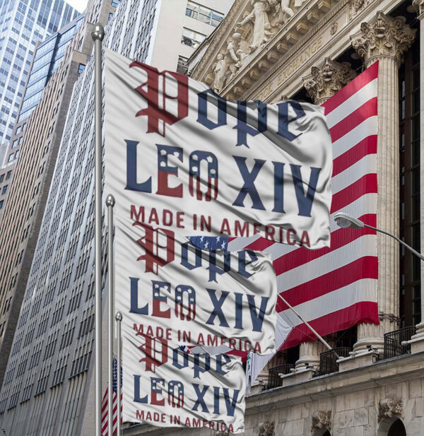 Pope Leo XIV Made IN America Catholic Tribute Flag