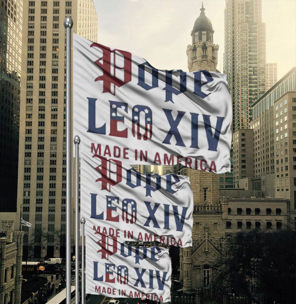 Pope Leo XIV Made IN America Catholic Tribute Flag