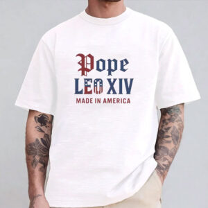 Pope Leo XIV Made IN America Catholic Tribute Shirt