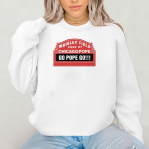 Pope Leo Xiv Wrigley Field Home Of Chicago Pope Go Pope Go Shirt